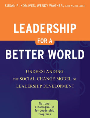 Leadership for a Better World: Understanding the Social Change Model of Leadership Development,Used