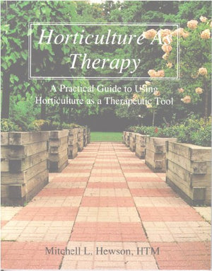 Horticulture As Therapy: A Practical Guide to Using Horticulture As a Therapeutic Tool,Used