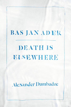 Bas Jan Ader: Death Is Elsewhere,Used
