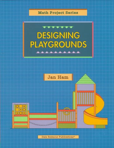Designing Playgrounds (Math Projects Series),Used