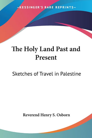 The Holy Land Past and Present: Sketches of Travel in Palestine,Used