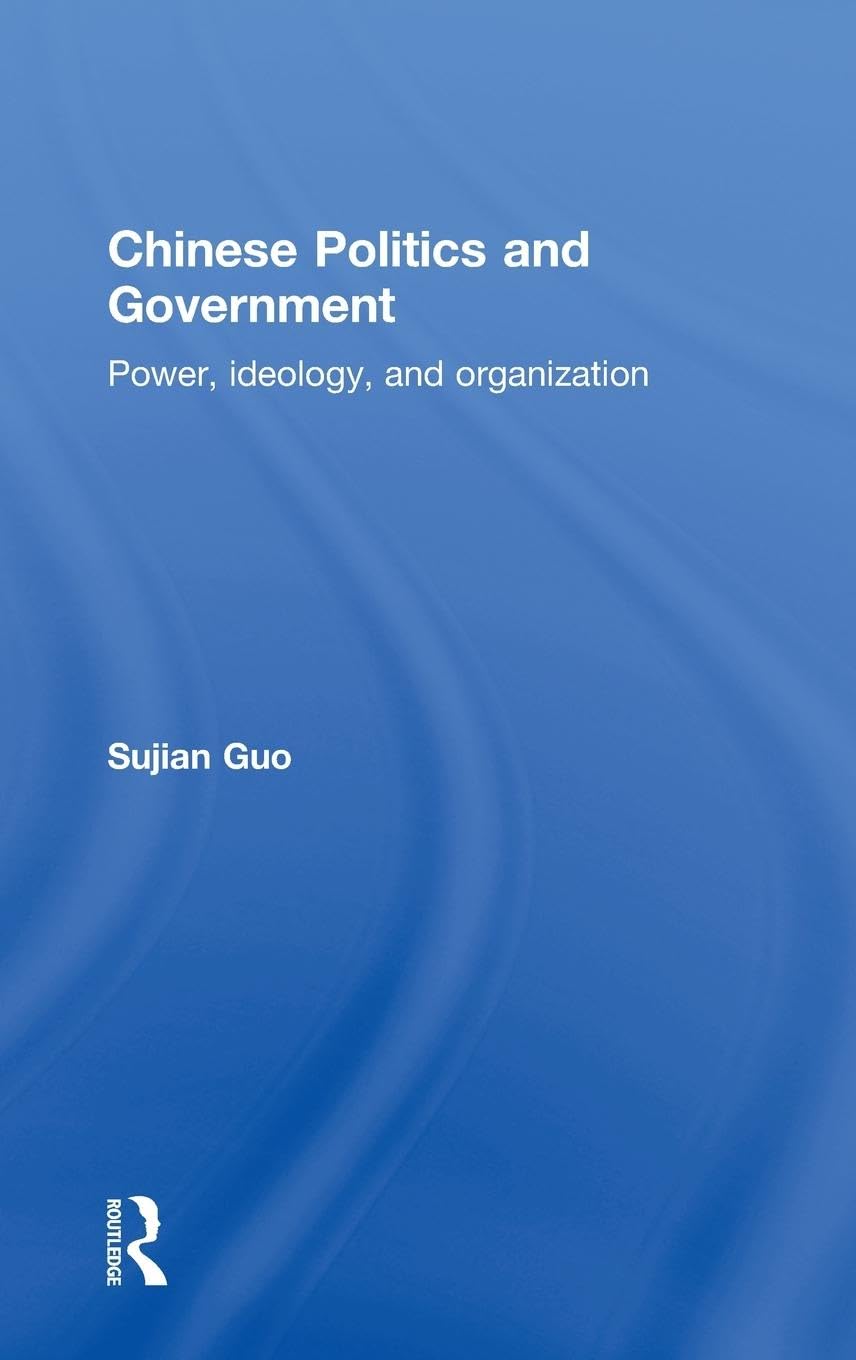 Chinese Politics and Government: Power, Ideology and Organization,Used