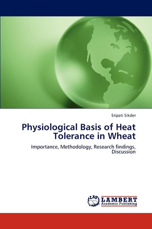 Physiological Basis of Heat Tolerance in Wheat: Importance, Methodology, Research findings, Discussion,Used
