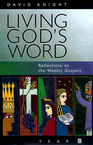 Living God'S Word: Reflections On The Weekly Gospels (Christian, Disciple, Prophet, Priest, King),Used