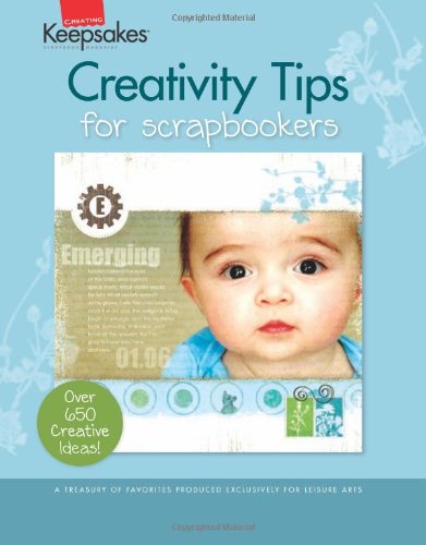 Creativity Tips for Scrapbookers: A Treasury of Favorites (Creating Keepsakes),Used