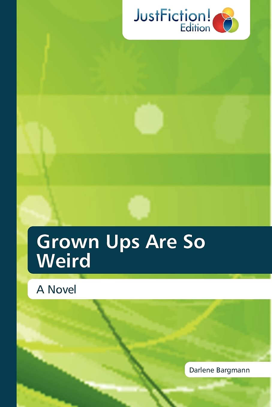Grown Ups Are So Weird: A Novel,Used