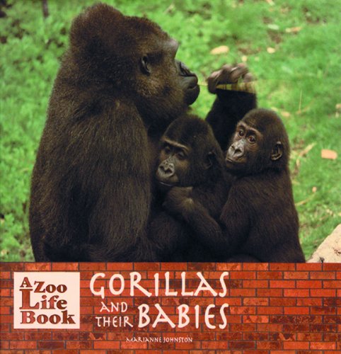 Gorillas and Their Babies (Zoo Life Book),Used