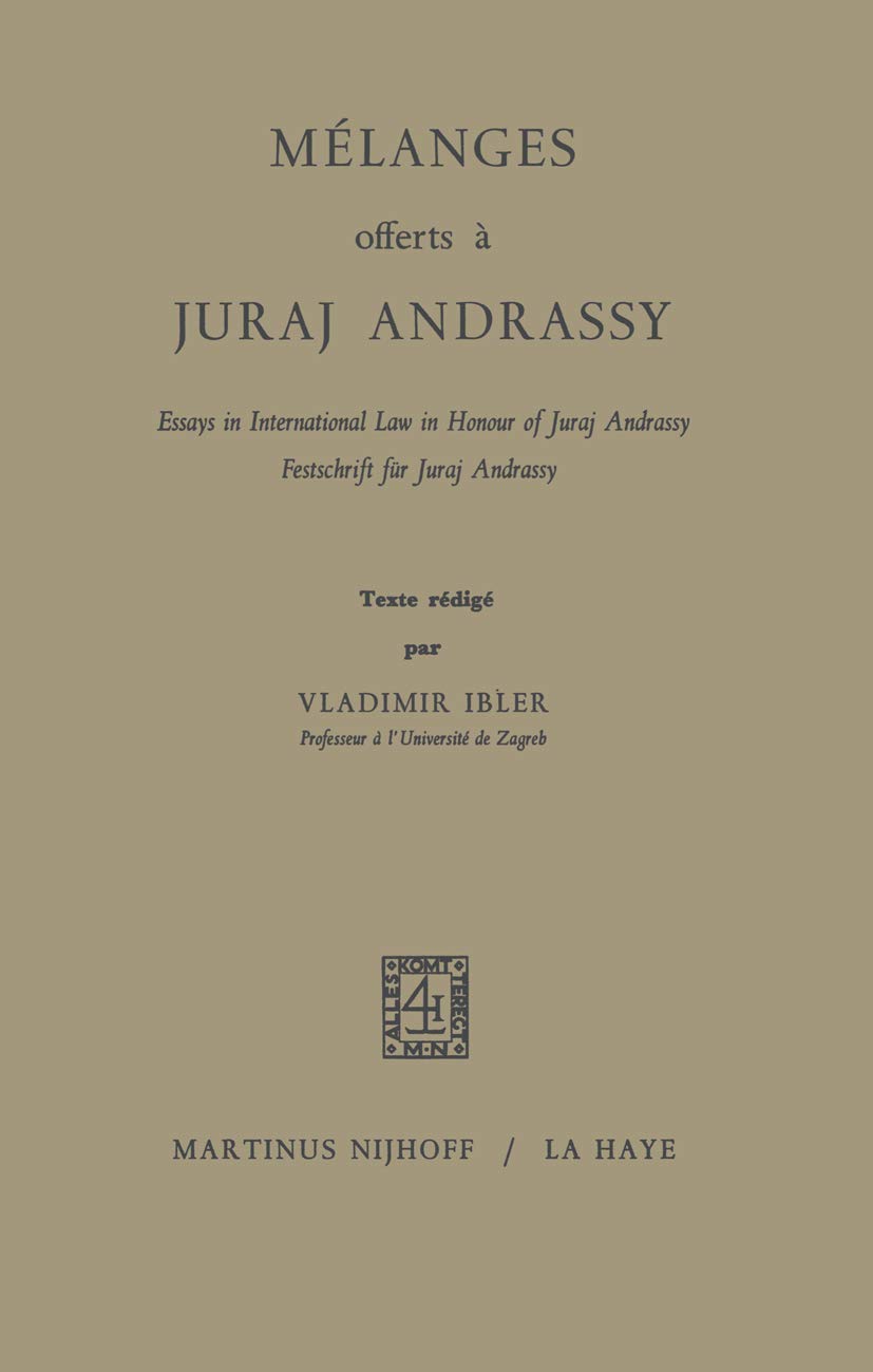 Mlanges Offerts  Juraj Andrassy: Essays in International Law in Honour of Juraj Andrassy / Festschrift fr Juraj Andrassy,Used