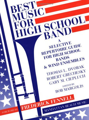 Best Music for High School Band: A Selective Repertoire Guide for High School Bands & Wind Ensembles,Used