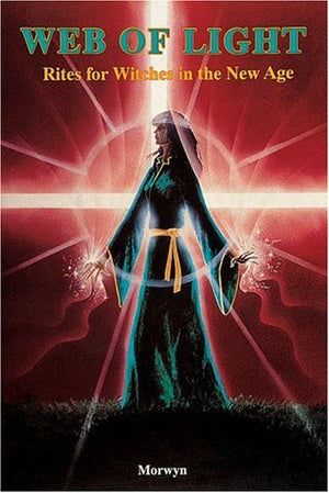 Web of Light: Rites for Witches in the New Age,Used