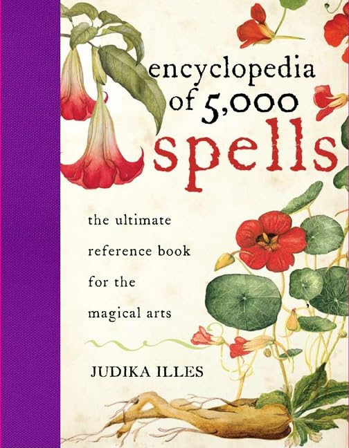 Encyclopedia of 5,000 Spells: The Ultimate Reference Book for the Magical Arts, Exploring Folklore, Myth, and Magic from Every C,New