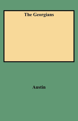 The Georgians : Genealogies Of Pioneer Families,Used