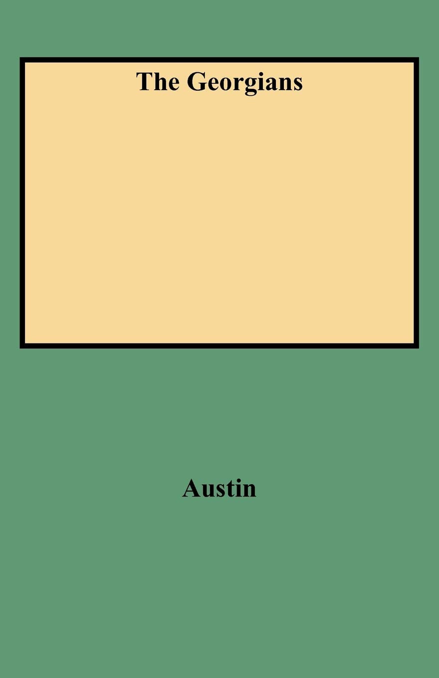The Georgians : Genealogies Of Pioneer Families,Used