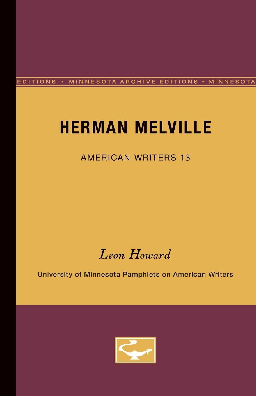 Herman Melville  American Writers 13: University Of Minnesota Pamphlets On American Writers,New