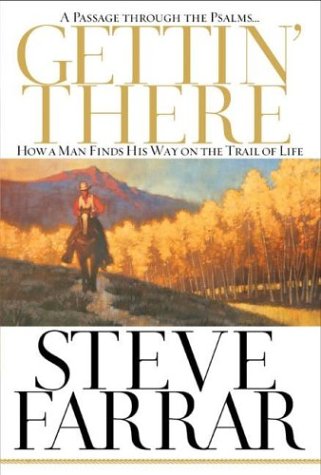 Gettin' There: A Passage Through the Psalms: How a Man Finds His Way on the Trail of Life,Used