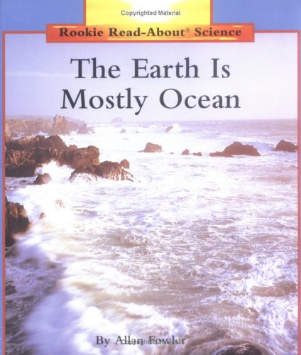 The Earth Is Mostly Ocean (Rookie ReadAbout Science Series),Used