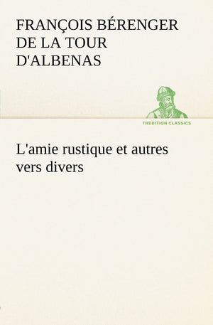L'amie rustique et autres vers divers (French Edition),Used