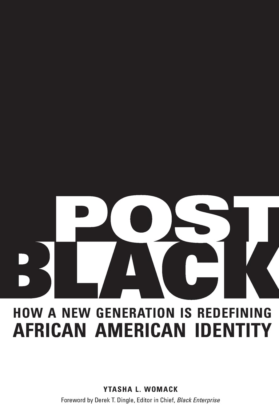 Post Black: How a New Generation Is Redefining African American Identity,New