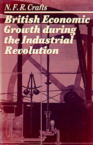 British Economic Growth During The Industrial Revolution,Used