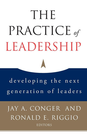 The Practice of Leadership: Developing the Next Generation of Leaders,Used