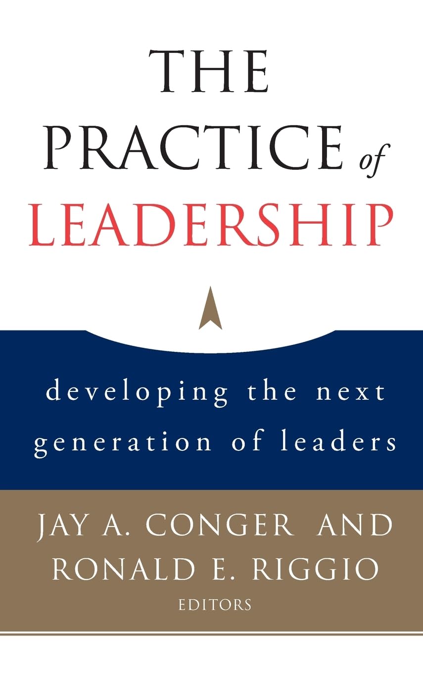 The Practice of Leadership: Developing the Next Generation of Leaders,Used