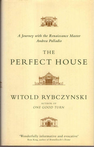 The Perfect House: A Journey with Renaissance Master Andrea Palladio,Used