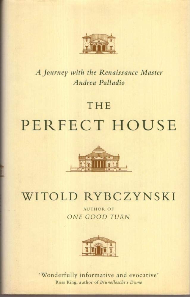 The Perfect House: A Journey with Renaissance Master Andrea Palladio,Used