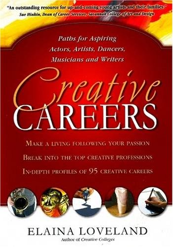 Creative Careers: Paths for Aspiring Actors, Artists, Dancers, Musicians, and Writers,Used