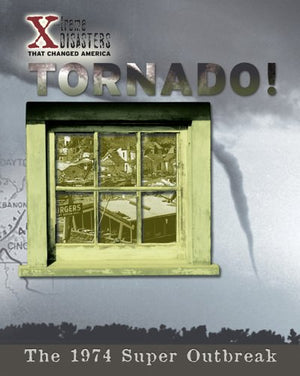 Tornado!: The 1974 Super Outbreak (Xtreme Disasters That Changed America),Used