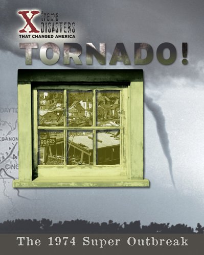 Tornado!: The 1974 Super Outbreak (Xtreme Disasters That Changed America),Used