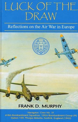 Luck Of The Draw: Reflections On The Air War In Europe,Used