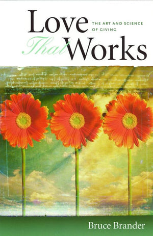 Love That Works: The Art And Science Of Giving,New