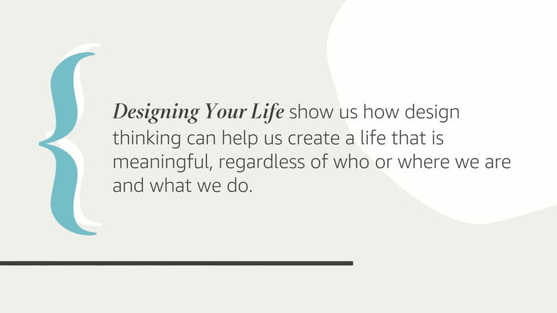 Designing Your Life: How To Build A Welllived, Joyful Life