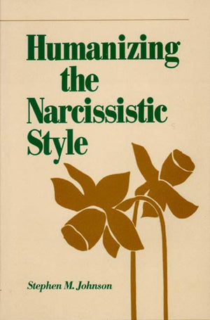 Humanizing the Narcissistic Style (Norton Professional Book),Used