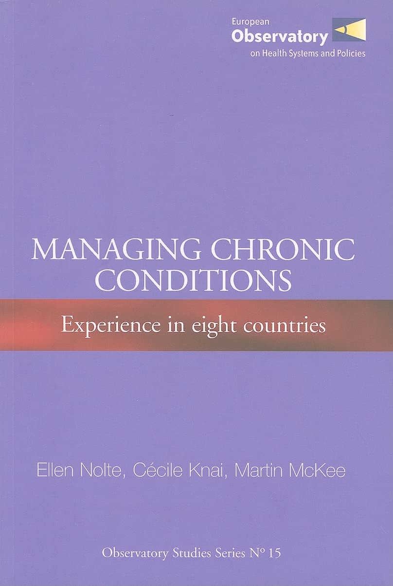 Managing Chronic Conditions: Experience in Eight Countries (Observatory Studies Series, 15),Used