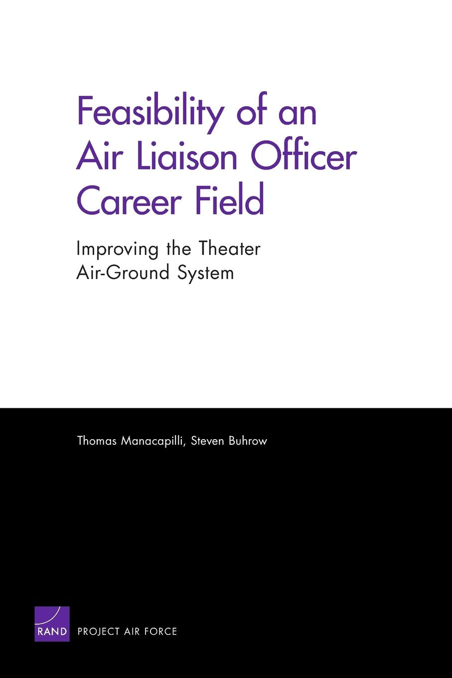 Feasibility Of An Air Liaison Officer Career Field: Improving The Theater Airground System,New