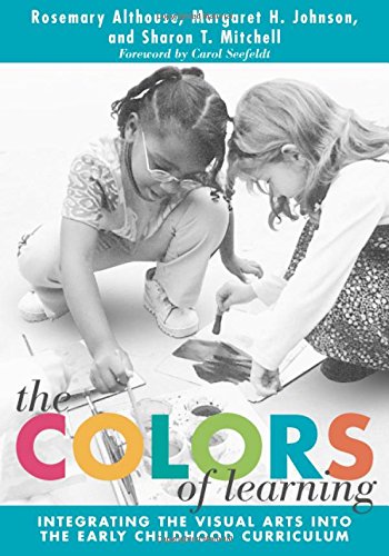 The Colors of Learning: Integrating the Visual Arts Into the Early Childhood Curriculum (Early Childhood Education Series),Used