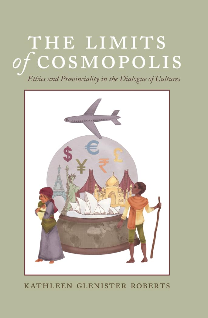 The Limits of Cosmopolis: Ethics and Provinciality in the Dialogue of Cultures (Critical Intercultural Communication Studies),Used