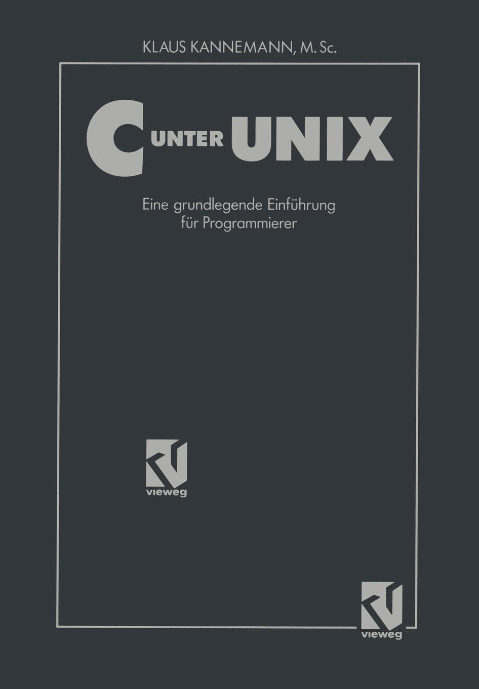 C unter UNIX: Eine grundlegende Einfhrung fr Programmierer Unter Bercksichtigung des ANSIStandards (German Edition),Used