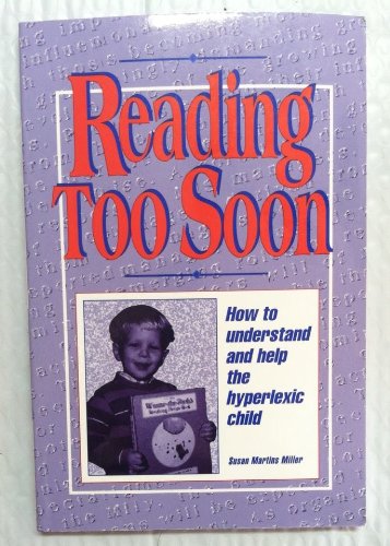 Reading Too Soon: How to Understand and Help the Hyperlexic Child,Used