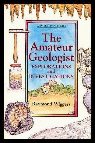 The Amateur Geologist: Explorations and Investigations (Amateur Science),Used