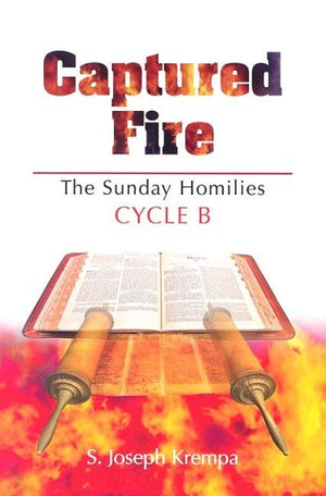Captured Fire: The Sunday Homilies, Cycle B,New