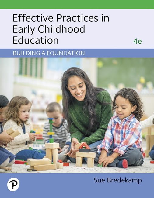 Effective Practices In Early Childhood Education: Building A Foundation,New