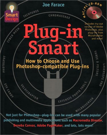 PlugIn Smart: How to Choose and Use PhotoshopCompatible PlugIns (Smart Design),Used