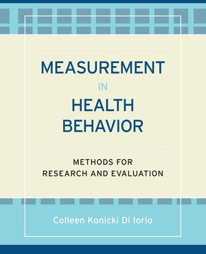 Measurement in Health Behavior: Methods for Research and Evaluation,New