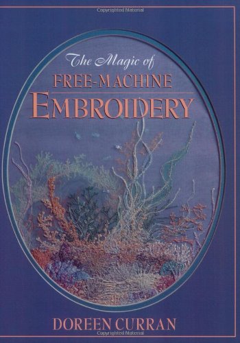 The Magic of FreeMachine Embroidery,Used
