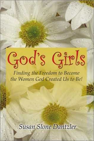 God's Girls: Finding the Freedom to Become the Women God Created Us to Be!,Used