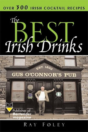 The Best Irish Drinks: The Essential Collection of Cocktail Recipes and Toasts from the Emerald Isle (Bartender Magazine),Used
