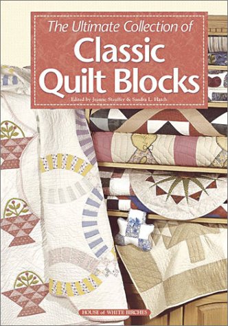 The Ultimate Collection of Classic Quilt Blocks,Used