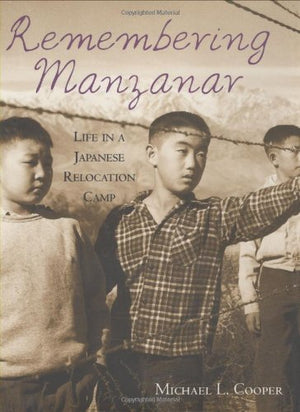 Remembering Manzanar: Life in a Japanese Relocation Camp,Used